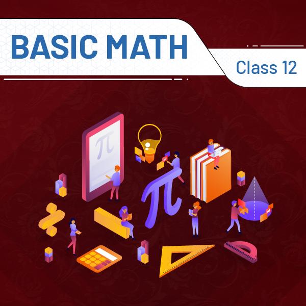 Basic Mathematics (Class 12) 